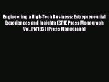 Read Engineering a High-Tech Business: Entrepreneurial Experiences and Insights (SPIE Press