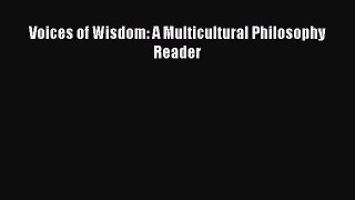 Read Voices of Wisdom: A Multicultural Philosophy Reader Ebook Free