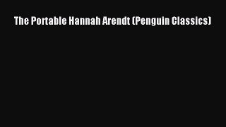 Read The Portable Hannah Arendt (Penguin Classics) Ebook Free