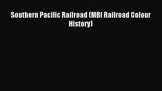 Read Southern Pacific Railroad (MBI Railroad Colour History) Ebook Free