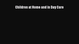 Read Children at Home and in Day Care Ebook Free