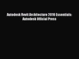 Read Autodesk Revit Architecture 2016 Essentials: Autodesk Official Press Ebook