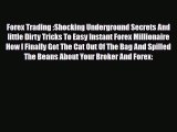 [PDF] Forex Trading :Shocking Underground Secrets And little Dirty Tricks To Easy Instant Forex