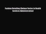 Read Fashion Retailing (Delmar Series in Health Services Administration) Ebook Free