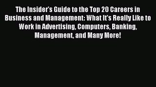 Read The Insider's Guide to the Top 20 Careers in Business and Management: What It's Really