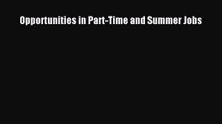 Download Opportunities in Part-Time and Summer Jobs PDF Free