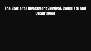 Read The Battle for Investment Survival: Complete and Unabridged Ebook Free