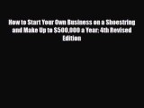 [PDF] How to Start Your Own Business on a Shoestring and Make Up to $500000 a Year: 4th Revised