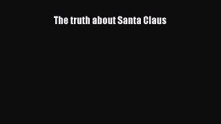 Read The truth about Santa Claus PDF Free