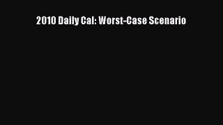 Download 2010 Daily Cal: Worst-Case Scenario PDF Online