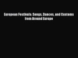 Read European Festivals: Songs Dances and Customs from Around Europe Ebook Free