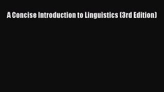Download A Concise Introduction to Linguistics (3rd Edition) PDF Free