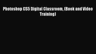 Read Photoshop CS5 Digital Classroom (Book and Video Training) PDF