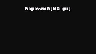 Read Progressive Sight Singing Ebook Free