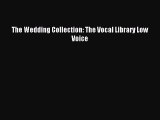 [Download PDF] The Wedding Collection: The Vocal Library Low Voice PDF Online