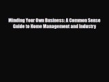 [PDF] Minding Your Own Business: A Common Sense Guide to Home Management and Industry Read