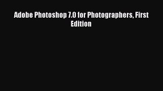 Download Adobe Photoshop 7.0 for Photographers First Edition Ebook