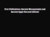 Download First Civilizations: Ancient Mesopotamia and Ancient Egypt (Second Edition) PDF Online