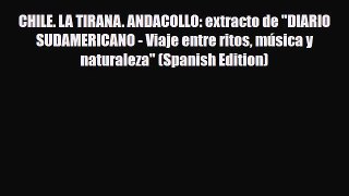 PDF CHILE. LA TIRANA. ANDACOLLO: extracto de DIARIO SUDAMERICANO - Viaje entre ritos música