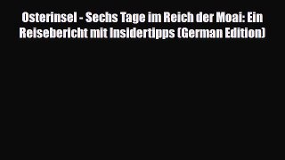 Download Osterinsel - Sechs Tage im Reich der Moai: Ein Reisebericht mit Insidertipps (German