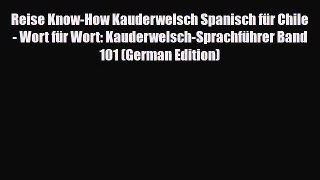 PDF Reise Know-How Kauderwelsch Spanisch für Chile - Wort für Wort: Kauderwelsch-Sprachführer
