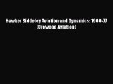 Read Hawker Siddeley Aviation and Dynamics: 1960-77 (Crowood Aviation) Ebook Free