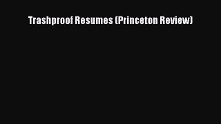 Read Trashproof Resumes (Princeton Review) Ebook Free