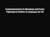 Read Complementation Its Meanings and Forms (Typological Studies in Language Vol 10) Ebook
