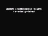 Read Journeys to the Mythical Past (The Earth Chronicles Expeditions) Ebook Free