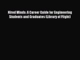 Read Hired Minds: A Career Guide for Engineering Students and Graduates (Library of Flight)