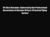 Read 101 Best Resumes: Endorsed by the Professional Association of Resume Writers (Practical
