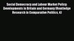 Read Social Democracy and Labour Market Policy: Developments in Britain and Germany (Routledge
