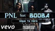 PNL Ft. BOOBA - Nique Ta Mère (Audio Officiel)