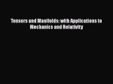 Download Tensors and Manifolds: with Applications to Mechanics and Relativity PDF Free