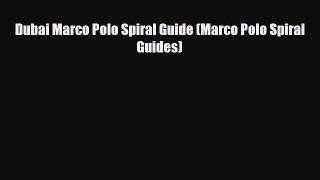 PDF Dubai Marco Polo Spiral Guide (Marco Polo Spiral Guides) Read Online
