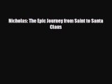 Download Nicholas: The Epic Journey from Saint to Santa Claus Read Online