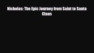 Download Nicholas: The Epic Journey from Saint to Santa Claus Read Online