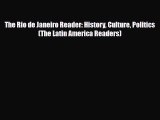 PDF The Rio de Janeiro Reader: History Culture Politics (The Latin America Readers) Ebook