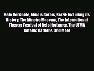 Download Video: PDF Belo Horizonte Minais Gerais Brazil: Including its History The Mineiro Museum The International