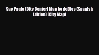 PDF Sao Paulo (City Center) Map by deDios (Spanish Edition) (City Map) PDF Book Free