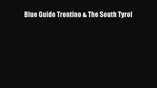 [Download PDF] Blue Guide Trentino & The South Tyrol  Full eBook