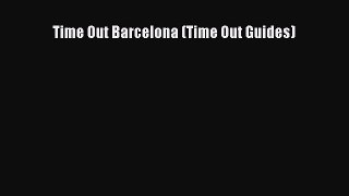 [Download PDF] Time Out Barcelona (Time Out Guides) Read Online