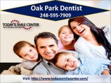 If you're looking for a Oak Park Dentist, you've come to the right place.  248-595-7909