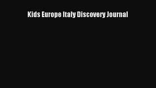 [Download PDF] Kids Europe Italy Discovery Journal  Full eBook