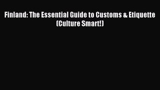 [Download PDF] Finland: The Essential Guide to Customs & Etiquette (Culture Smart!)  Full eBook