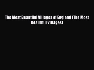 [Download PDF] The Most Beautiful Villages of England (The Most Beautiful Villages)  Full eBook