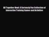 Read All Together Now!: A Seriously Fun Collection of Interactive Training Games and Activities
