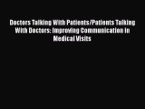 PDF Doctors Talking with Patients/Patients Talking with Doctors: Improving Communication in