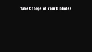 PDF Take Charge  of  Your Diabetes PDF Book Free