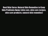 PDF Real Skin Cures: Natural Skin Remedies to Keep Skin Problems Away: (skin care skin care